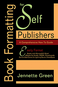 Book Formatting for Self Publishers, a Comprehensive How To Guide