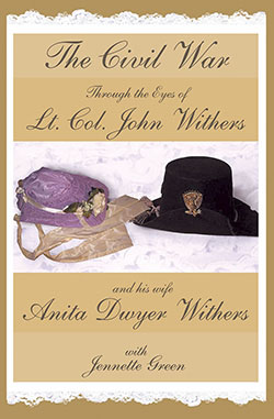 Civil War Diary, Lt. Col. John Withers and Anita Dwyer Withers
